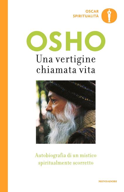 Una vertigine chiamata vita. Autobiografia di un mistico spiritualmente scorretto - Osho - copertina