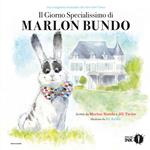 Il giorno specialissimo di Marlon Bundo. Ediz. a colori