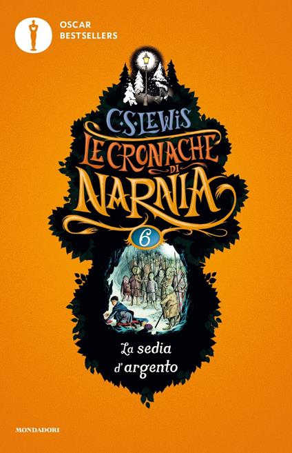La sedia d'argento. Le cronache di Narnia. Vol. 6 - Clive S. Lewis - Libro  - Mondadori - Oscar bestsellers | IBS