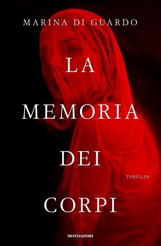 La memoria dei corpi - Marina Di Guardo - Libro - Mondadori - Omnibus  italiani