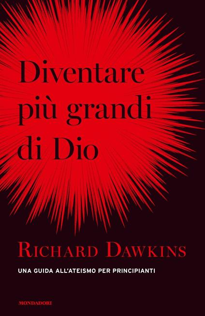 Diventare più grande di Dio. Una guida all'ateismo per principianti - Richard Dawkins - copertina