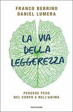 La via della leggerezza. Perdere peso nel corpo e nell'anima