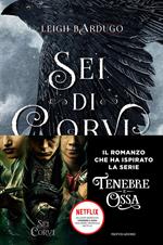 Sei di corvi. GrishaVerse