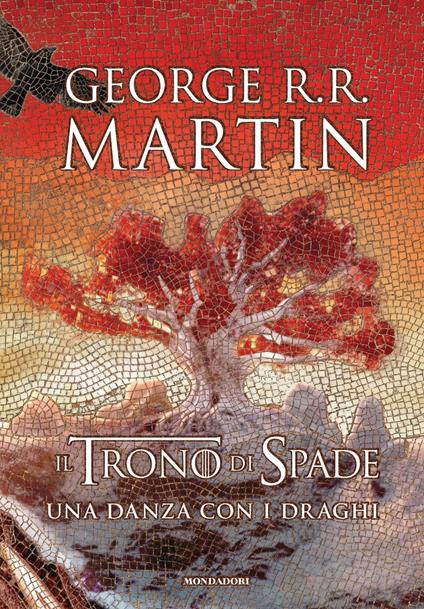 Il trono di spade. Una danza con i draghi. Libro quinto delle Cronache del  ghiaccio e del fuoco - George R. R. Martin - Libro - Mondadori - Oscar  draghi | IBS