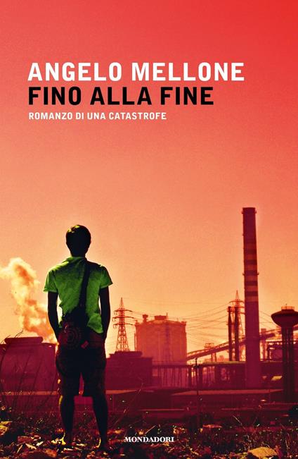 Fino alla fine. Romanzo di una catastrofe - Angelo Mellone - copertina