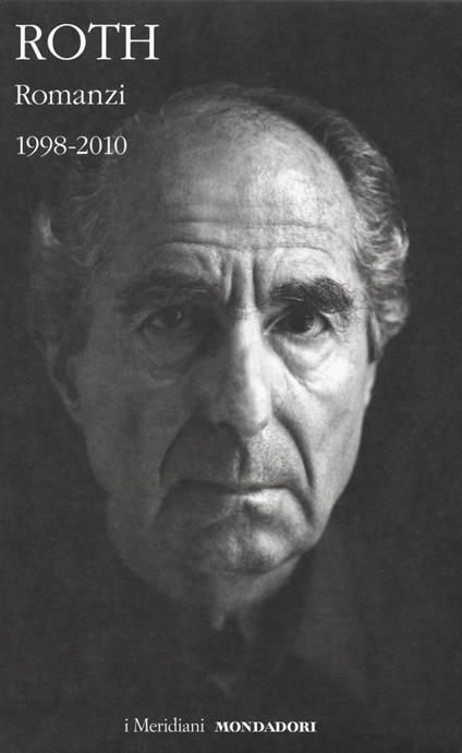 Romanzi. Vol. 3: 1998-2010 - Philip Roth - copertina