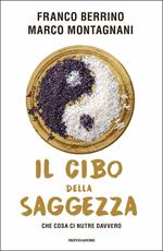 Il cibo della saggezza. Che cosa ci nutre davvero