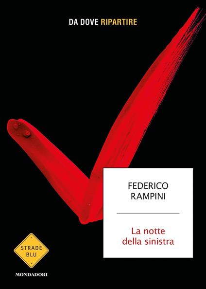 La notte della sinistra. Da dove ripartire - Federico Rampini - copertina