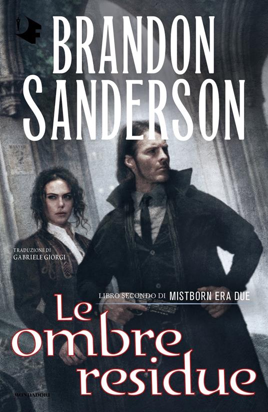 Le ombre residue. Mistborn. Era due. Vol. 2 - Brandon Sanderson - Libro -  Mondadori - Oscar fantastica