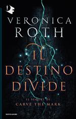 Il destino divide. Carve the mark