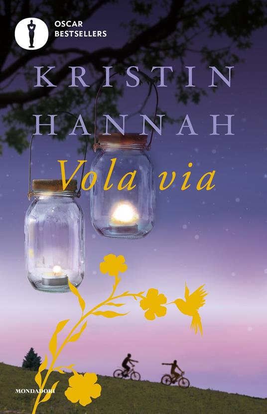 Vola via - Kristin Hannah - Libro - Mondadori - Oscar bestsellers | IBS