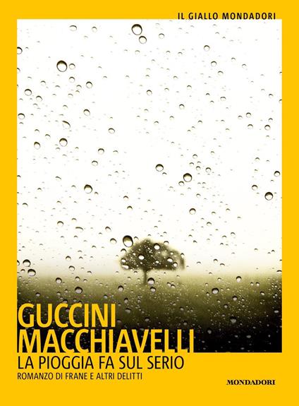 La pioggia fa sul serio. Romanzo di frane e altri delitti - Francesco Guccini,Loriano Macchiavelli - copertina