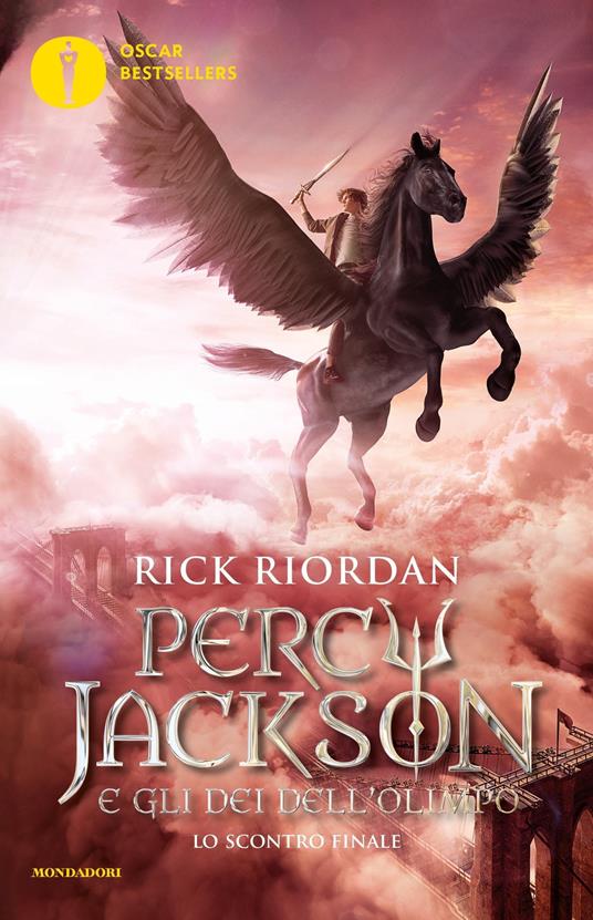 Lo scontro finale. Percy Jackson e gli dei dell'Olimpo. Nuova ediz.. Vol. 5  - Rick Riordan - Libro - Mondadori - Oscar bestsellers | IBS