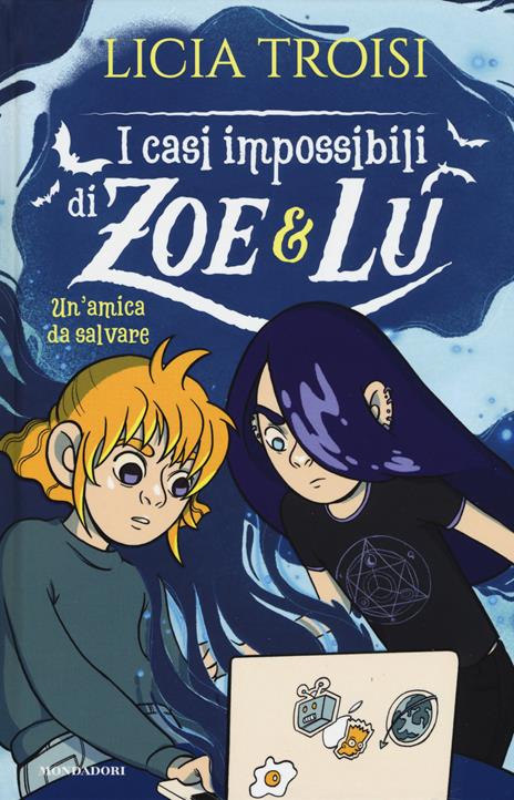 Un' amica da salvare. I casi impossibili di Zoe & Lu - Licia Troisi - copertina