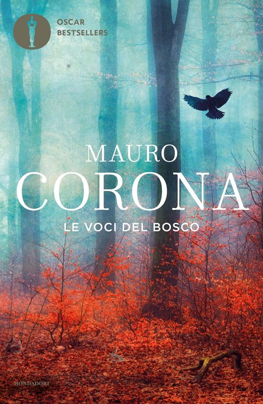 Le voci del bosco - Mauro Corona - Libro - Mondadori - Oscar bestsellers |  IBS