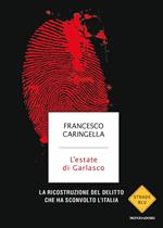 L' estate di Garlasco. La ricostruzione del delitto che ha sconvolto l'Italia