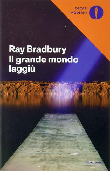 Il grande mondo laggiù - Ray Bradbury - copertina