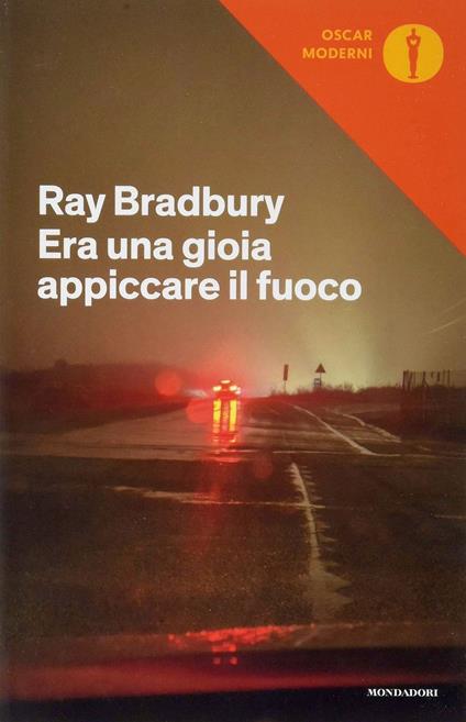 Era una gioia appiccare il fuoco. I racconti di Fahrenheit 451 - Ray Bradbury - copertina