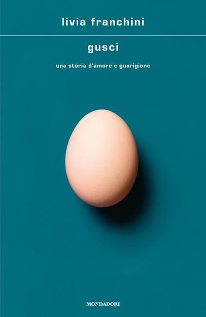 Gusci. Una storia d'amore e guarigione - Livia Franchini - copertina
