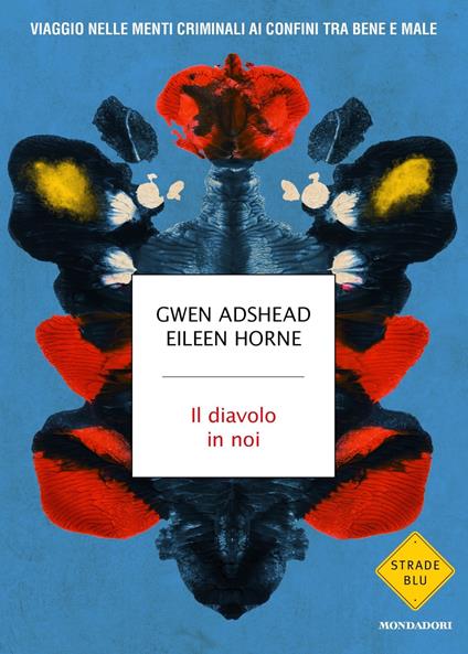 Il diavolo in noi. Viaggio nelle menti criminali ai confini tra bene e male - Gwen Adshead,Eileen Horne - copertina