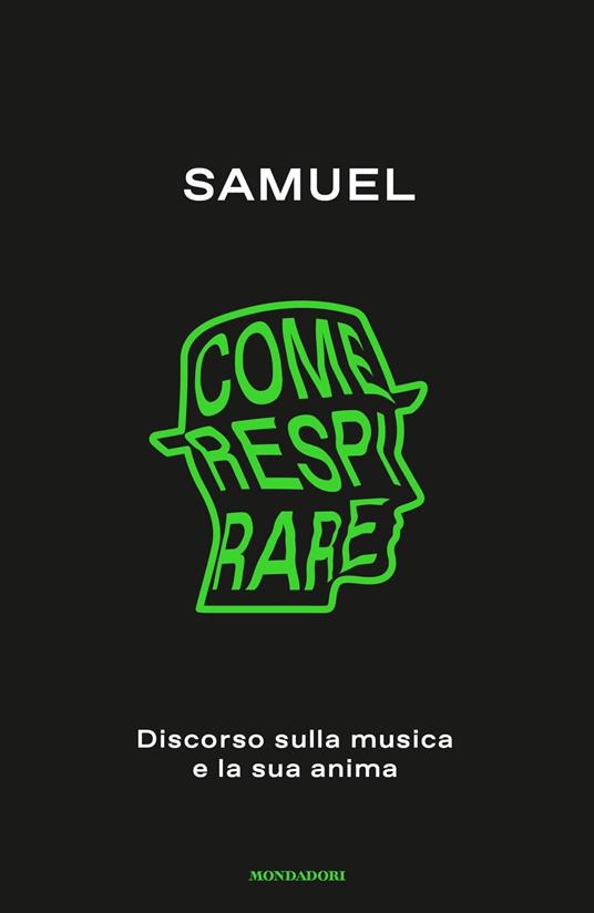 Come respirare. Discorso sulla musica e la sua anima - Samuel,Mauro Garofalo - copertina