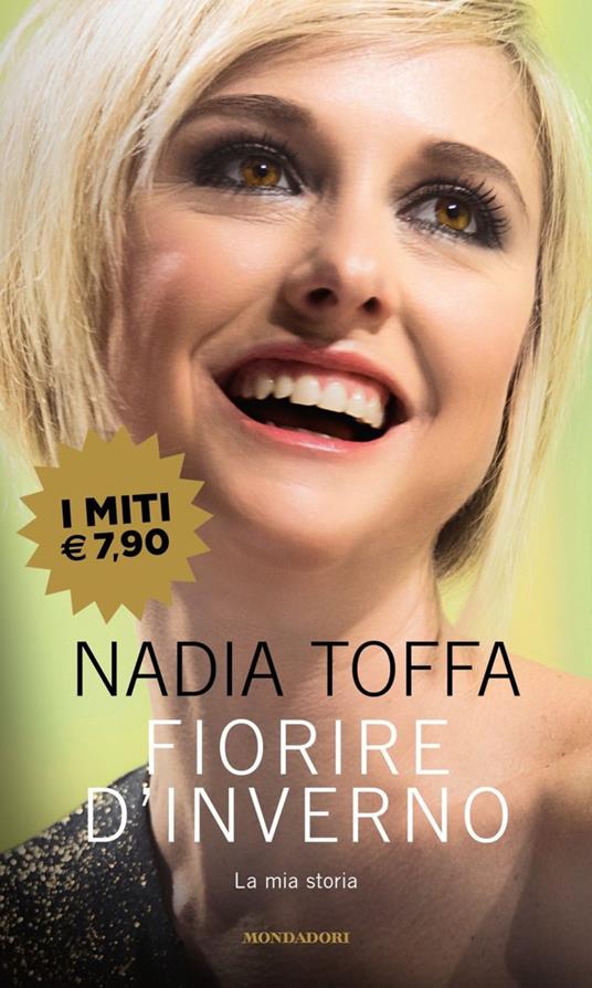 Fiorire d'inverno. La mia storia - Nadia Toffa - copertina