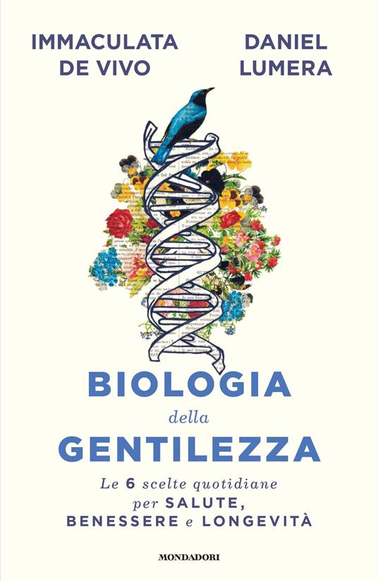 Biologia della gentilezza. Le 6 scelte quotidiane per salute, benessere e longevità - Daniel Lumera,Immaculata De Vivo - 2