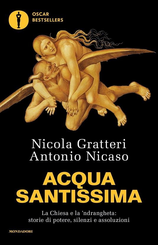 Acqua santissima. La Chiesa e la 'ndrangheta: storia di potere, silenzi e assoluzioni - Nicola Gratteri,Antonio Nicaso - copertina