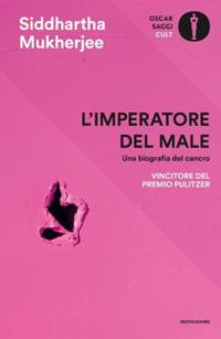 L' imperatore del male. Una biografia del cancro - Siddhartha Mukherjee - copertina