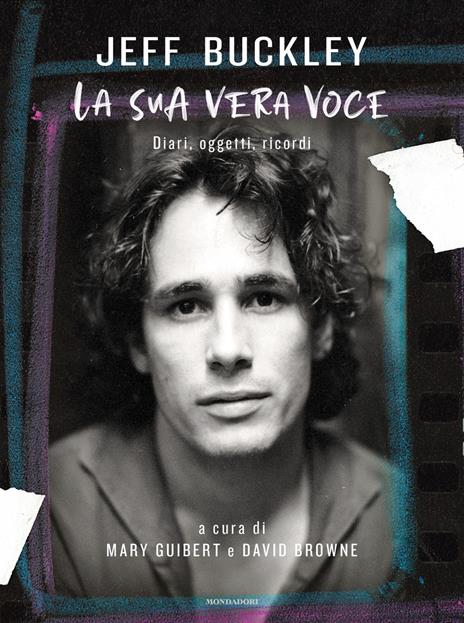 Jeff Buckley. La sua vera voce - Mary Guibert,David Browne - 2