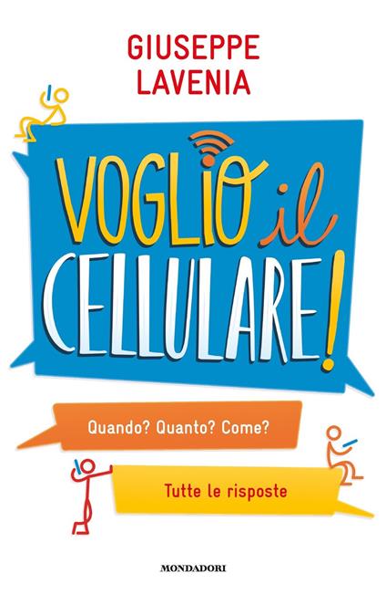 Voglio il cellulare! Quando? Quanto? Come? Tutte le risposte - Giuseppe Lavenia - copertina