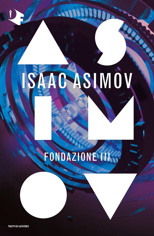 Fondazione III. Ciclo delle Fondazioni - Isaac Asimov - copertina