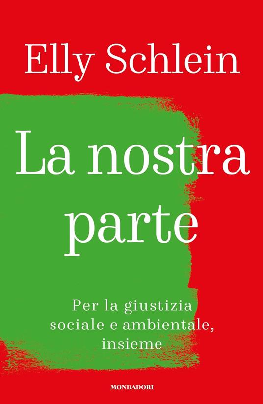 La nostra parte. Per la giustizia sociale e ambientale, insieme - Elly Schlein - copertina