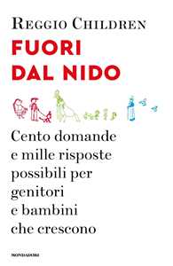 Fuori dal nido. Cento domande e mille risposte possibili per genitori e bambini che crescono