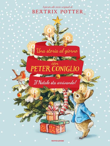 Il Natale sta arrivando! Una storia al giorno con Peter Coniglio. Ediz. a  colori - Beatrix Potter - Libro - Mondadori - Leggere le figure