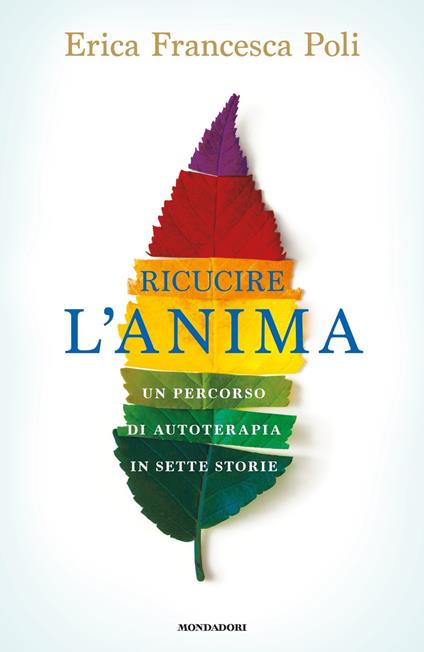 Ricucire l'anima. Un percorso di autoterapia in sette storie - Erica Francesca Poli - copertina