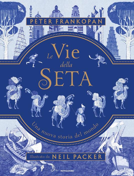 Le vie della seta. Una nuova storia del mondo - Peter Frankopan - copertina