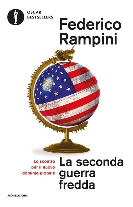 La seconda guerra fredda. Lo scontro per il nuovo dominio globale - Federico Rampini - copertina