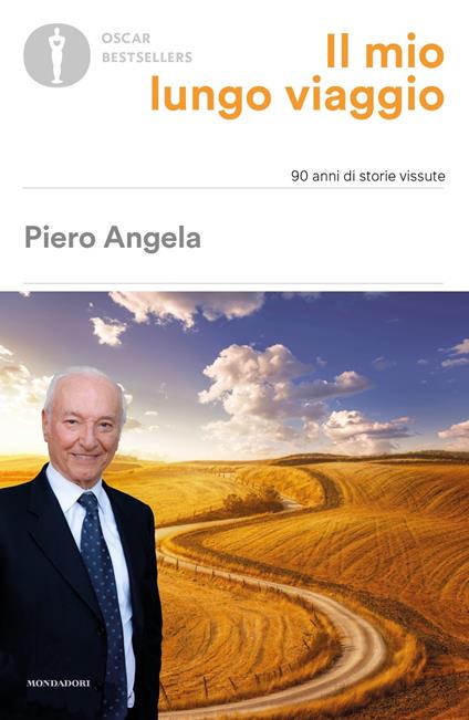 Il mio lungo viaggio. 90 anni di storie vissute - Piero Angela - copertina