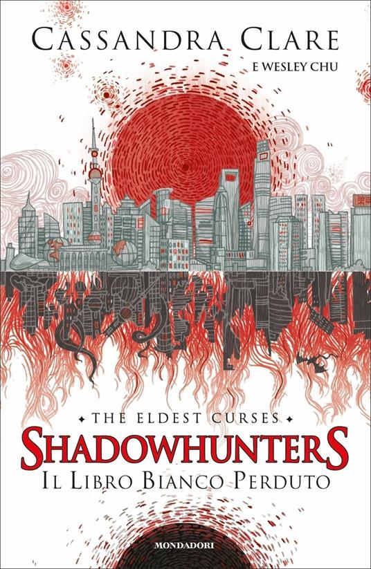 Il libro bianco perduto. Shadowhunters. The eldest curses - Cassandra Clare  - Wesley Chu - - Libro - Mondadori - Chrysalide | IBS