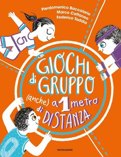 Giochi di gruppo (anche) a 1 metro di distanza - Pierdomenico Baccalario,Marco Cattaneo,Federico Taddia - copertina