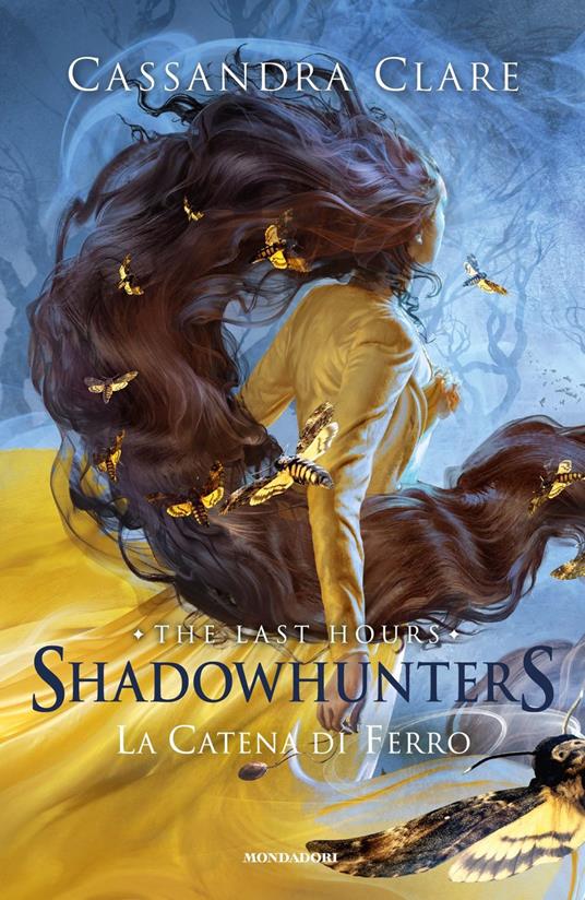 La catena di ferro. Shadowhunters. The last hours - Cassandra Clare - Libro  - Mondadori - Fantastica | IBS