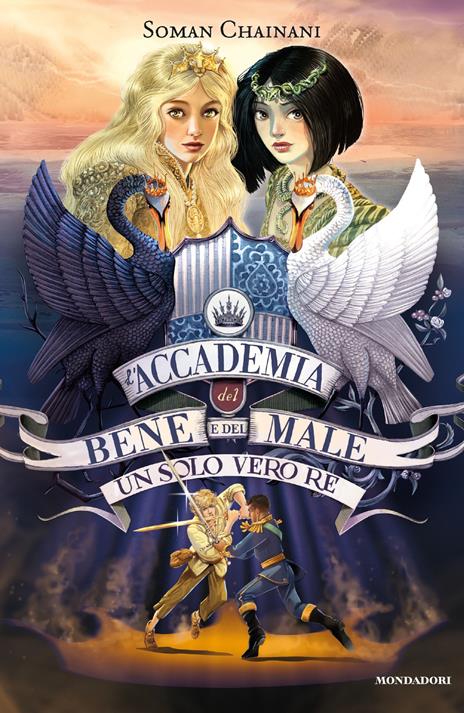 Un solo vero re. L'Accademia del Bene e del Male. Vol. 6 - Soman Chainani - copertina