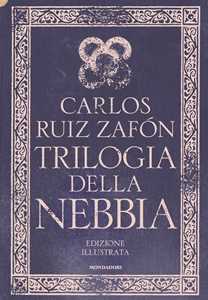 Libro Trilogia della nebbia: Il principe della nebbia-Il palazzo della mezzanotte-Le luci di settembre. Ediz. illustrata Carlos Ruiz Zafón