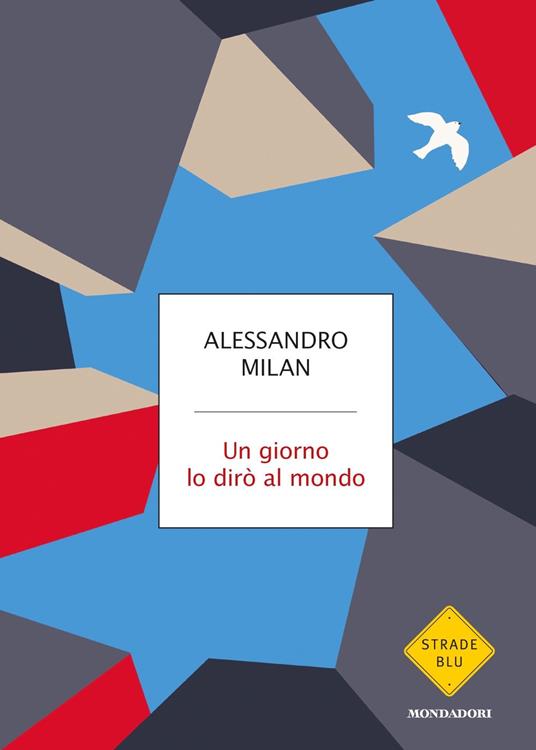 Un giorno lo dirò al mondo - Alessandro Milan - copertina