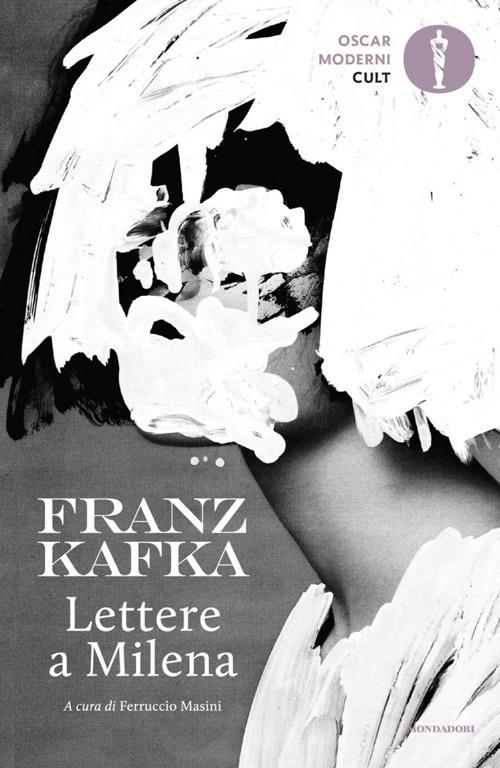 Lettere a Milena - Franz Kafka - Libro - Mondadori - Oscar moderni. Cult |  IBS