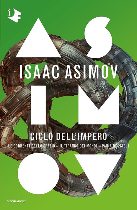 Ciclo dell'Impero:Le correnti dello spazio-Il tiranno dei mondi-Paria dei cieli - Isaac Asimov - 2
