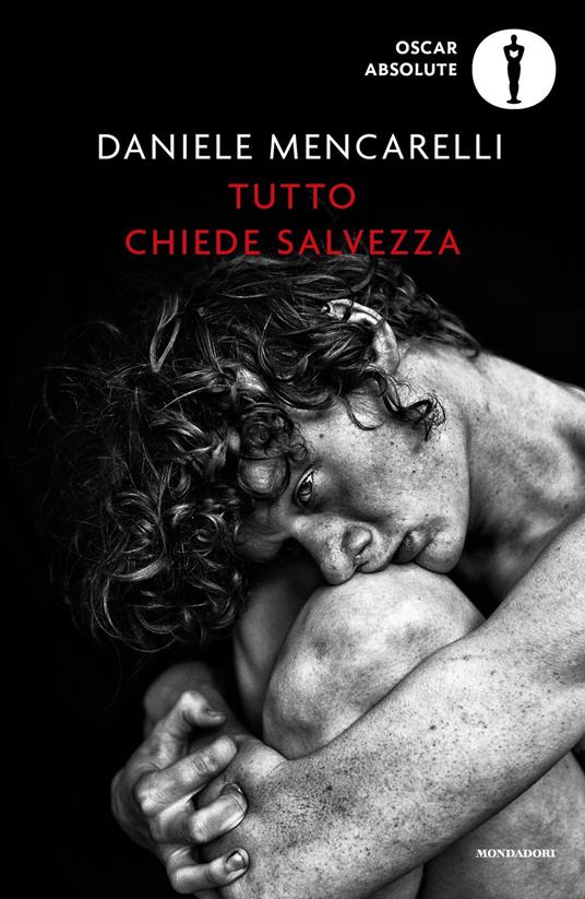 Tutto chiede salvezza - Daniele Mencarelli - Libro - Mondadori - Oscar  absolute