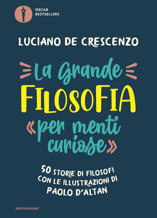 La grande filosofia per «menti curiose». 50 storie di filosofi - Luciano De Crescenzo - copertina