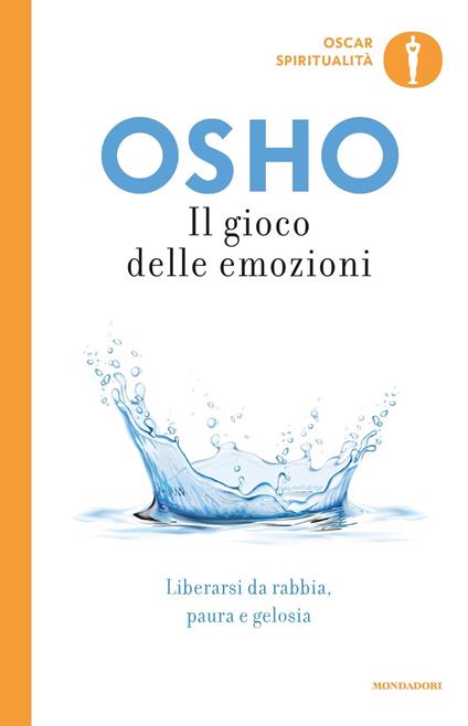 Il gioco delle emozioni. Liberarsi da rabbia, paura e gelosia - Osho - copertina